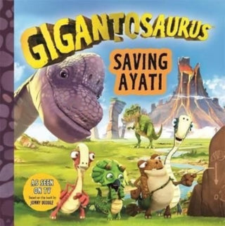 Cover image for 9781800780361 - Gigantosaurus - Saving Ayati