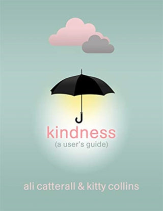 Cover image for 9781800781054 - Kindness (A User's Guide)
