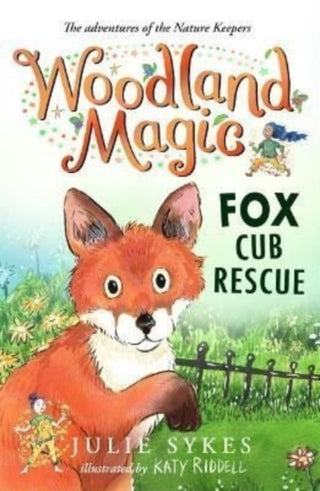 Cover image for 9781800781429 - Woodland Magic 1: Fox Cub Rescue