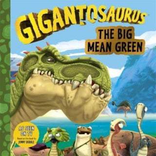 Cover image for 9781800781566 - Gigantosaurus - The Big Mean Green