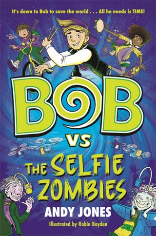 Cover image for 9781800783485 - Bob vs the Selfie Zombies