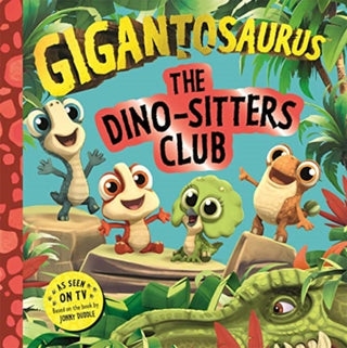 Cover image for 9781800784482 - Gigantosaurus - The Dino-Sitters Club