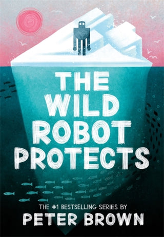 Cover image for 9781800784567 - The Wild Robot Protects (The Wild Robot 3)