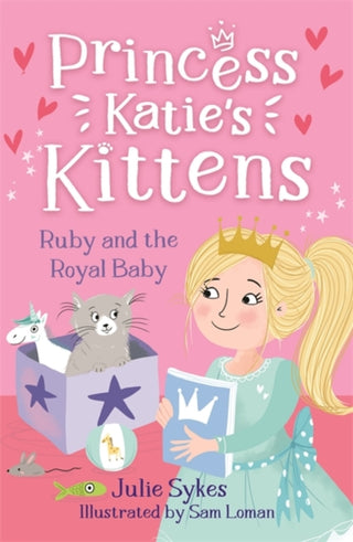 Cover image for 9781800785397 - Ruby and the Royal Baby (Princess Katie's Kittens 5)