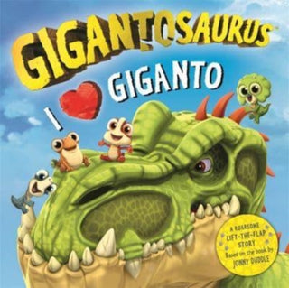 Cover image for 9781800785984 - Gigantosaurus - I Love Giganto