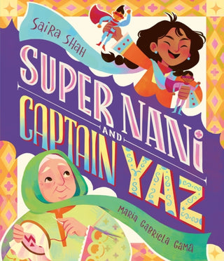 Cover image for 9781800788121 - Super Nani and Captain Yaz