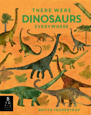 Cover image for 9781800788381 - There Were Dinosaurs Everywhere