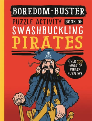 Cover image for 9781800788510 - Boredom Buster: A Puzzle Activity Book of Swashbuckling Pirates