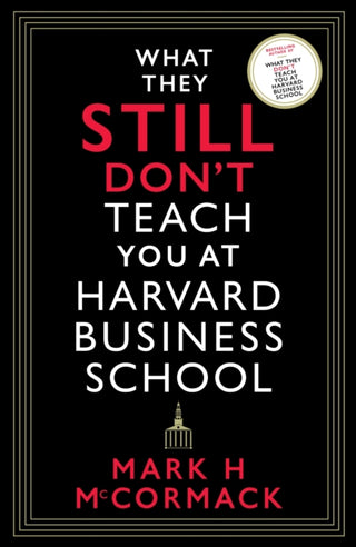 Cover image for 9781800812192 - What They Still Don’t Teach You At Harvard Business School