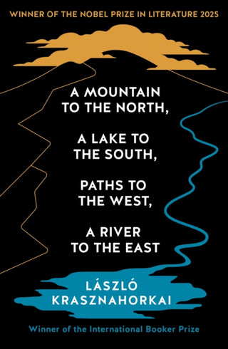 Cover image for 9781800814592 - A Mountain to the North, A Lake to The South, Paths to the West, A River to the East