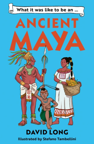 Cover image for 9781800902497 - What it was like to be an Ancient Maya