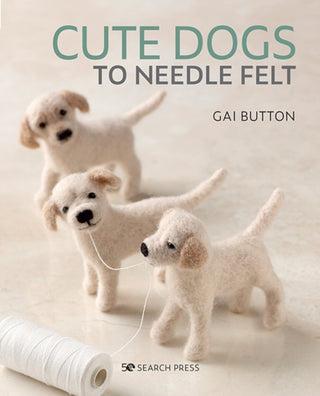 Cover image for 9781800920941 - Cute Dogs to Needle Felt
