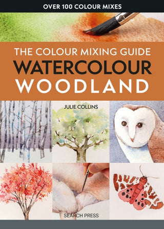Cover image for 9781800922464 - Colour Mixing Guide: Watercolour Woodland, The