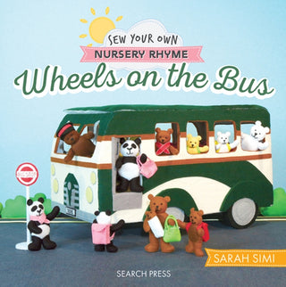 Cover image for 9781800922914 - Sew Your Own Nursery Rhyme: Wheels on the Bus
