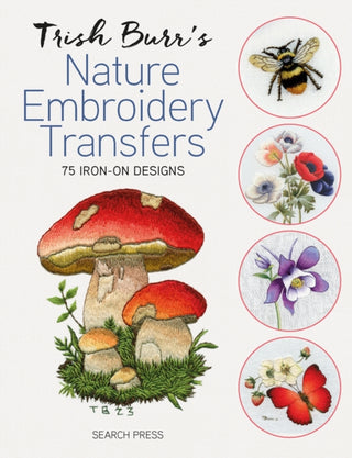 Cover image for 9781800923096 - Trish Burr's Nature Embroidery Transfers
