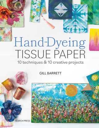 Cover image for 9781800923256 - Hand-Dyeing Tissue Paper