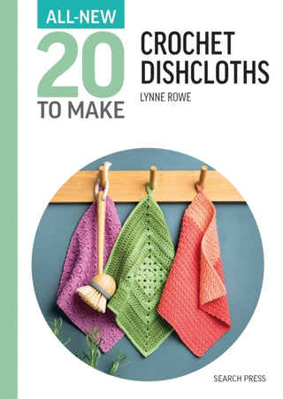 Cover image for 9781800923560 - All-New Twenty To Make: Crochet Dishcloths