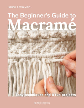 Cover image for 9781800923652 - The Beginner's Guide to Macrame