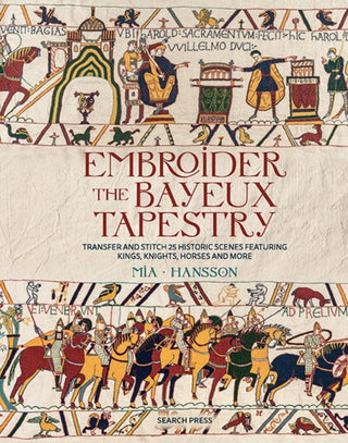 Cover image for 9781800923669 - Embroider the Bayeux Tapestry