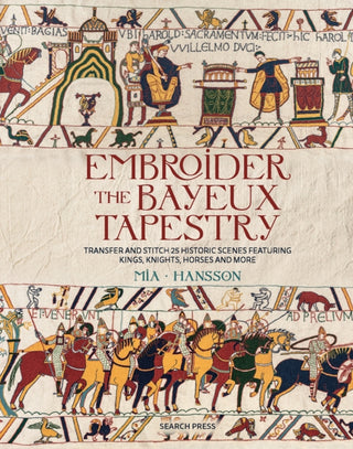 Cover image for 9781800923669 - Embroider the Bayeux Tapestry