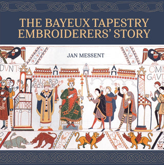 Cover image for 9781800924338 - The Bayeux Tapestry Embroiderers’ Story