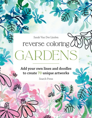 Cover image for 9781800924499 - Reverse Coloring: Gardens