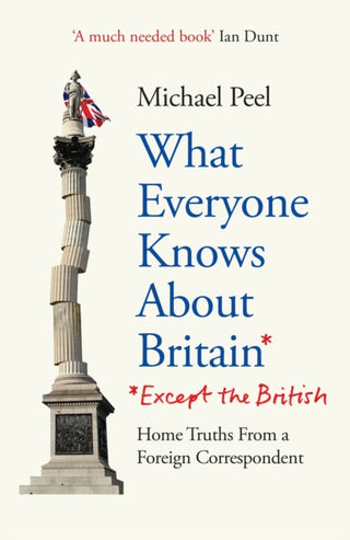 Cover image for 9781800961760 - What Everyone Knows About Britain* (*Except The British)