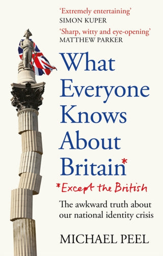 Cover image for 9781800962088 - What Everyone Knows About Britain* (*Except The British)