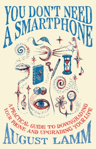 Cover image for 9781800964471 - You Don't Need A Smartphone