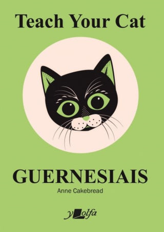 Cover image for 9781800992023 - Teach Your Cat Guernesiais