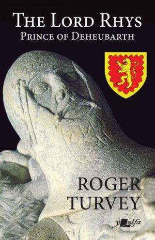 Cover image for 9781800993143 - The Lord Rhys - Prince of Deheubarth