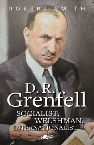 Cover image for 9781800997141 - D. R. Grenfell: Socialist, Welshman, Internationalist