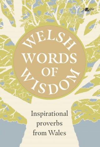 Cover image for 9781800997370 - Welsh Words of Wisdom - Inspirational proverbs from Wales