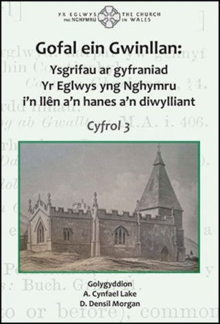 Cover image for 9781800997448 - Gofal ein Gwinllan 3 - Ysgrifau ar gyfraniad Yr Eglwys yng Nghymru i'n llen a'n hanes a'n diwylliant