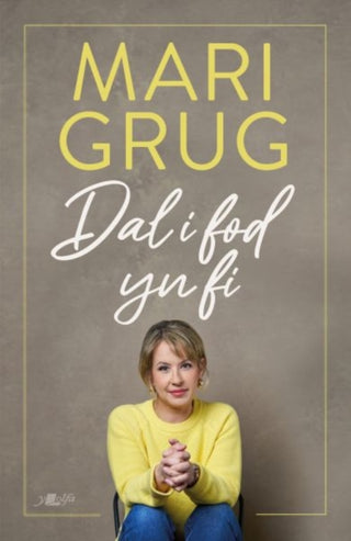Cover image for 9781800997585 - Dal i Fod yn Fi