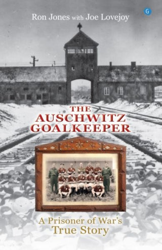 Cover image for 9781800997752 - The Auschwitz Goalkeeper