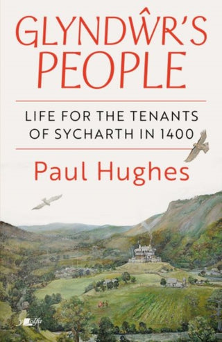 Cover image for 9781800998575 - Glyndŵr's People - Life for the tenants of Sycharth in 1400