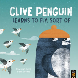Cover image for 9781801049009 - Clive Penguin Learns to Fly, Sort of