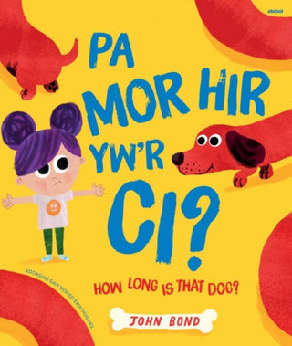 Cover image for 9781801065900 - Pa Mor Hir yw'r Ci? / How Long Is That Dog?