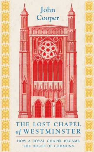 Cover image for 9781801104517 - The Lost Chapel of Westminster