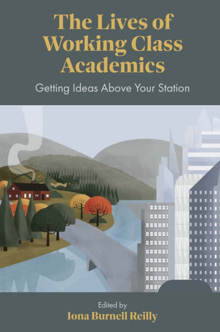 Cover image for 9781801170604 - The Lives of Working Class Academics