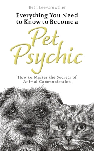 Cover image for 9781801290777 - Everything You Need to Know to Become a Pet Psychic