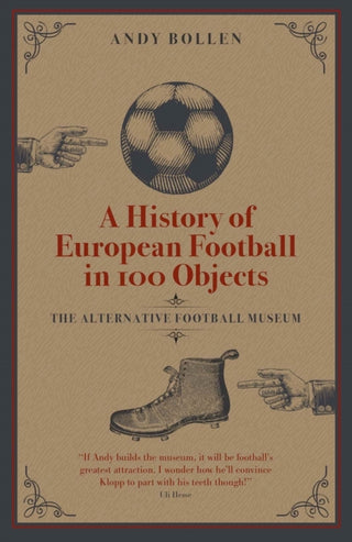 Supplemental image for 9781801500586 - A History of European Football in 100 Objects