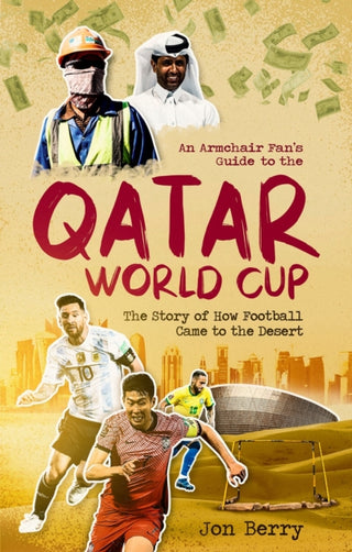 Cover image for 9781801503723 - An Armchair Fan's Guide to the Qatar World Cup
