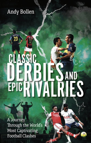 Cover image for 9781801507455 - Classic Derbies and Epic Rivalries