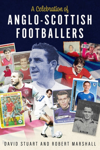 Cover image for 9781801509534 - A Celebration of Anglo-Scottish Footballers