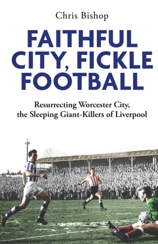 Cover image for 9781801509541 - Faithful City, Fickle Football
