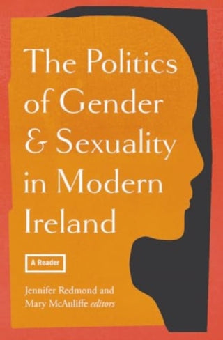 Cover image for 9781801511391 - The politics of gender and sexuality in modern Ireland