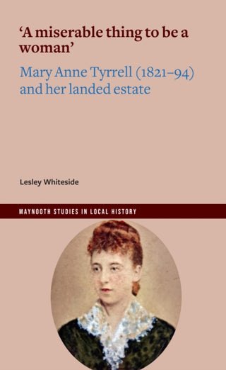 Cover image for 9781801512268 - 'A miserable thing to be a woman'