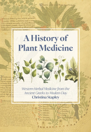 Cover image for 9781801520416 - A History of Plant Medicine